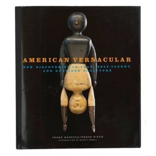 American Vernacular: New Discoveries in Folk Self-Taught and