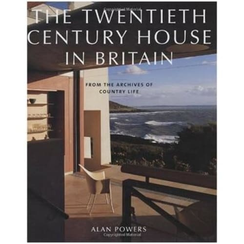 The Twentieth Century House in Britain: From the Archives of